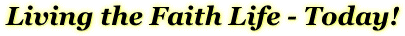 Living the Faith Life -